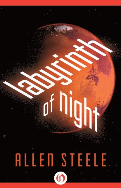 Allen Steele - Labyrinth of Night, E-bok