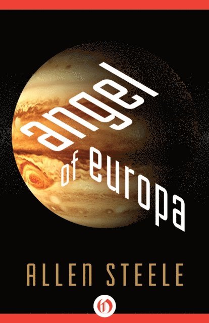 Allen Steele - Angel of Europa, E-bok