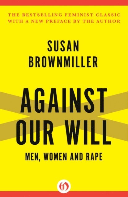 Susan Brownmiller - Against Our Will, E-bok