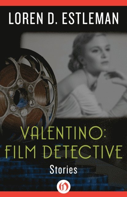 Loren Estleman - Valentino: Film Detective, E-bok