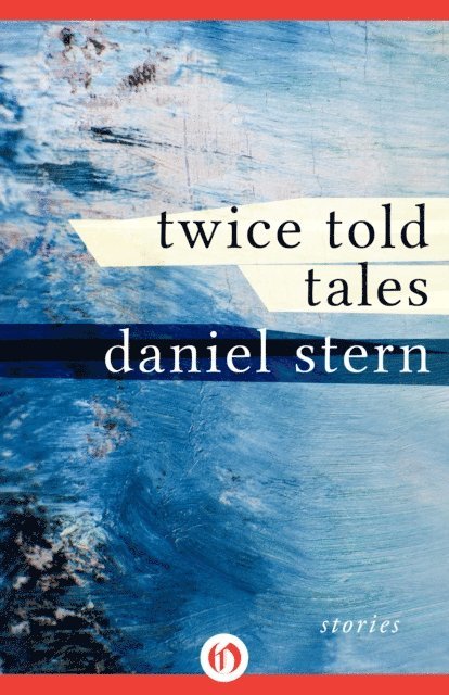 Daniel Stern - Twice Told Tales, E-bok