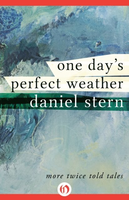 Daniel Stern - One Day's Perfect Weather, E-bok