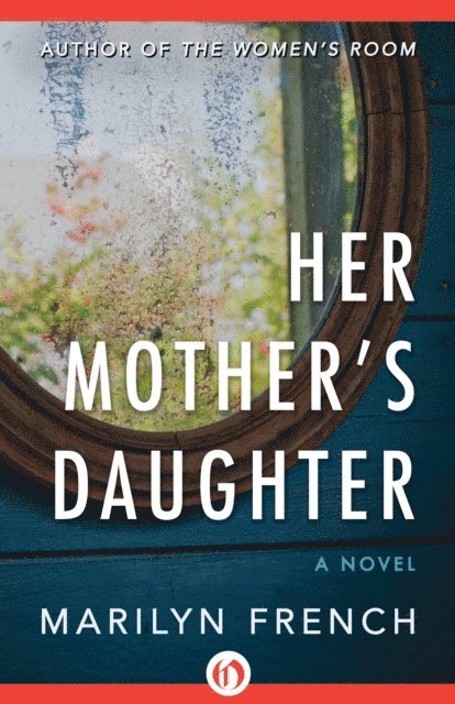 Marilyn French - Her Mother's Daughter, E-bok