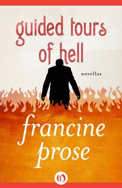 Francine Prose - Guided Tours of Hell, E-bok