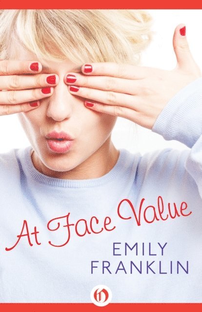 Emily Franklin - At Face Value, E-bok