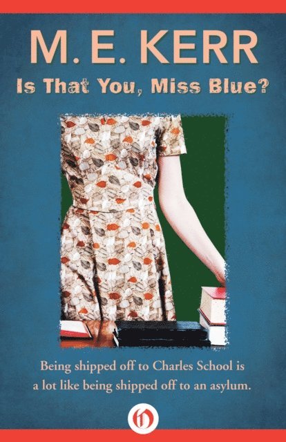 M. E. Kerr - Is That You, Miss Blue?, E-bok