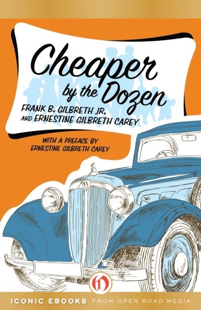 Ernestine Gilbreth Carey, Frank B. Gilbreth - Cheaper by the Dozen, E-bok