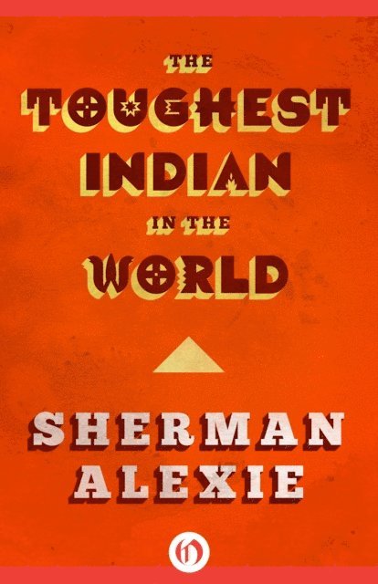 Sherman Alexie - Toughest Indian in the World, E-bok