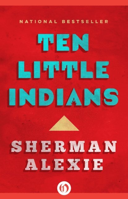 Sherman Alexie - Ten Little Indians, E-bok