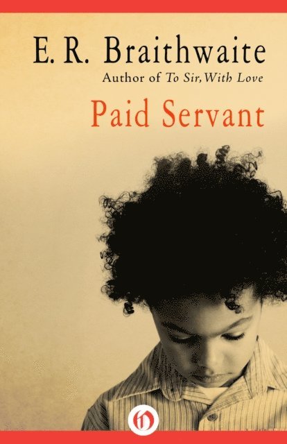 E. R. Braithwaite - Paid Servant, E-bok