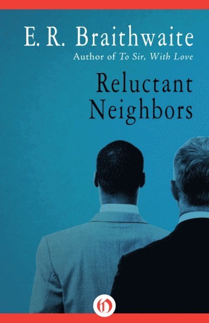 E. R. Braithwaite - Reluctant Neighbors, E-bok
