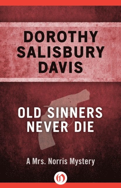 Dorothy Salisbury Davis - Old Sinners Never Die, E-bok