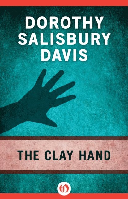 Dorothy Salisbury Davis - Clay Hand, E-bok
