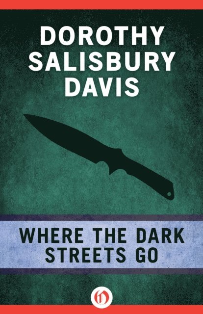 Dorothy Salisbury Davis - Where the Dark Streets Go, E-bok