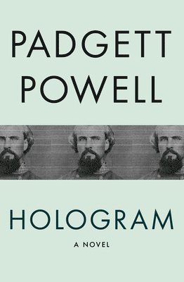 Padgett Powell - Hologram, Häftad. Tillgänglighet: Lägg i varukorg