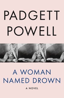 Padgett Powell - Woman Named Drown, Häftad. Tillgänglighet: Lägg i varukorg