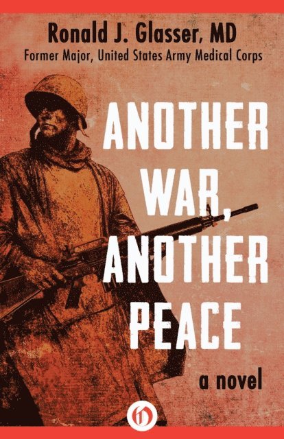 Ronald J. Glasser - Another War, Another Peace, E-bok