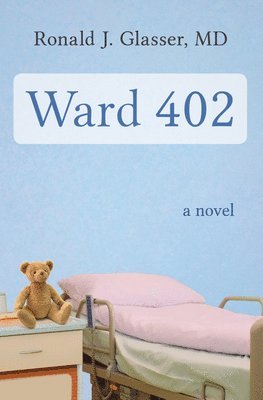 Ronald  J. Glasser - Ward 402, Häftad