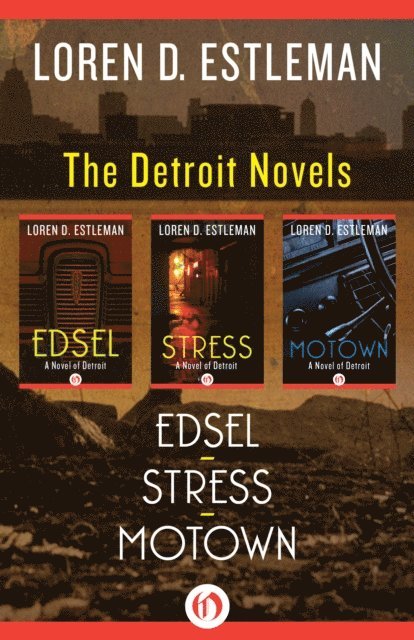 Loren Estleman - Detroit Novels Volume One, E-bok