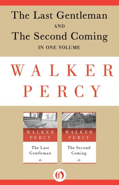 Walker Percy - Last Gentleman and The Second Coming, E-bok