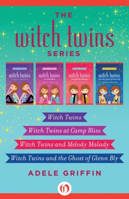 Adele Griffin - Complete Witch Twins Series, E-bok