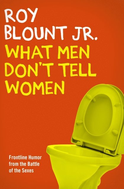 Roy Blount - What Men Don't Tell Women, E-bok. Tillgänglighet: Lägg i varukorg