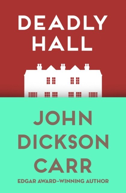John Dickson Carr - Deadly Hall, E-bok