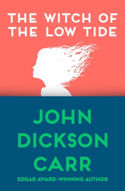 John Dickson Carr - Witch of the Low Tide, E-bok