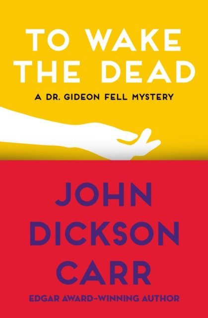 John Dickson Carr - To Wake the Dead, E-bok