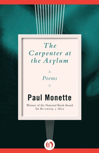Paul Monette - Carpenter at the Asylum, E-bok