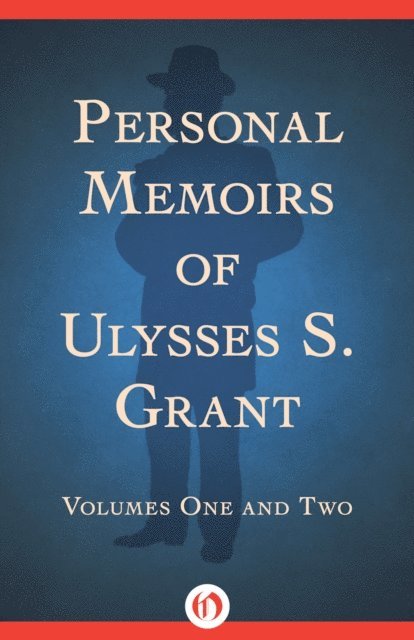 Ulysses S. Grant - Personal Memoirs of Ulysses S. Grant, E-bok