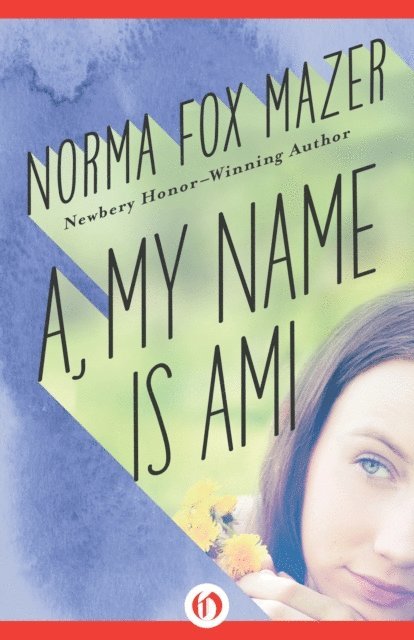 Norma Fox Mazer - A, My Name Is Ami, E-bok. Tillgänglighet: Lägg i varukorg