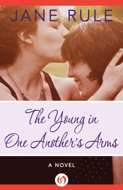 Jane Rule - Young in One Another's Arms, E-bok