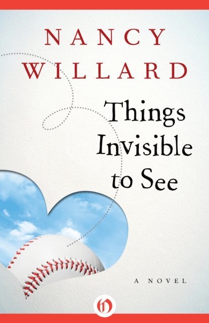 Nancy Willard - Things Invisible to See, E-bok