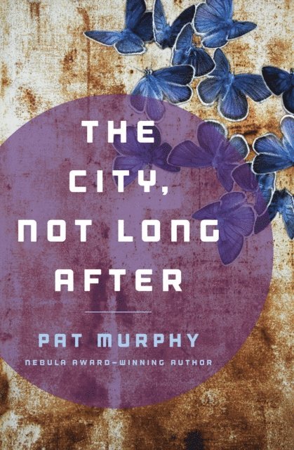 Pat Murphy - City, Not Long After, E-bok