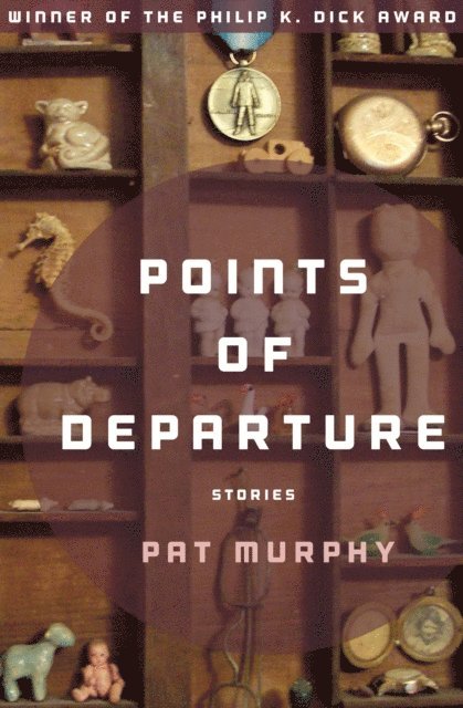 Pat Murphy - Points of Departure, E-bok