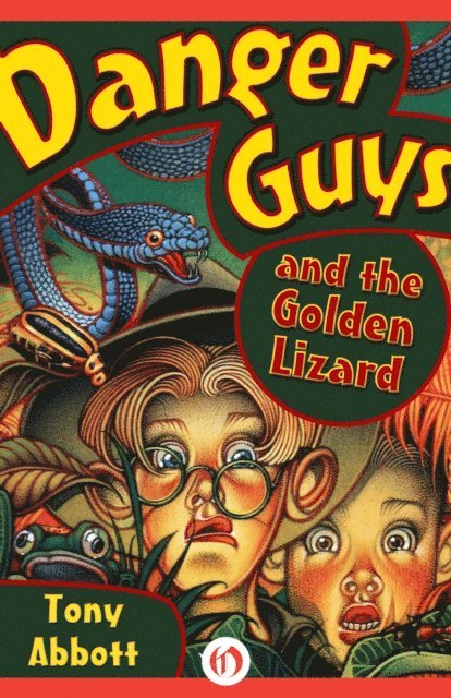Tony Abbott - Danger Guys and the Golden Lizard, E-bok
