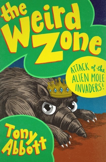 Tony Abbott - Attack of the Alien Mole Invaders!, E-bok