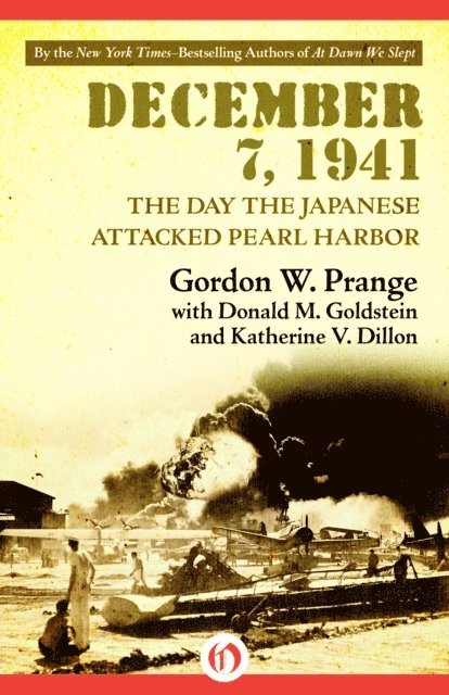 Katherine V. Dillon, Donald M. Goldstein, Gordon W. Prange - December 7, 1941, E-bok