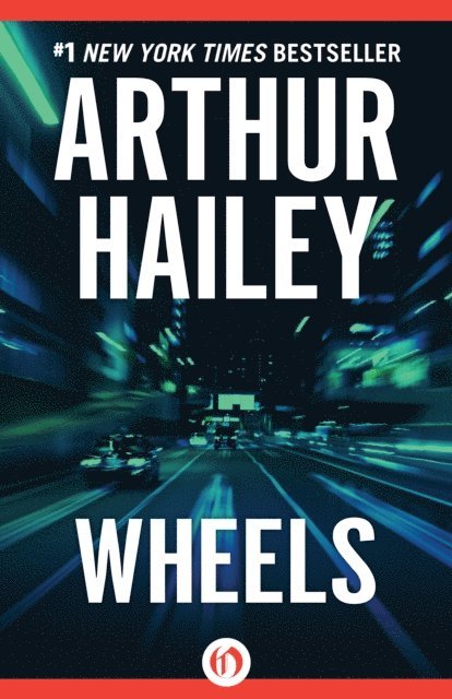 Arthur Hailey - Wheels, E-bok