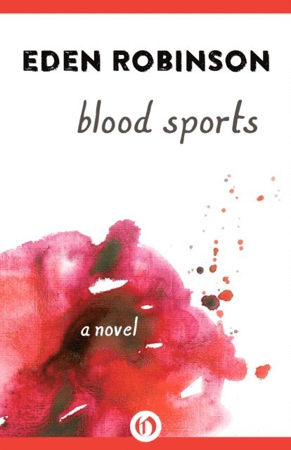 Eden Robinson - Blood Sports, E-bok