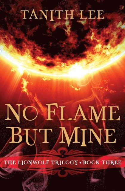 Tanith Lee - No Flame But Mine, E-bok