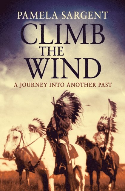 Pamela Sargent - Climb the Wind, E-bok