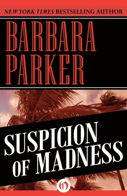 Barbara Parker - Suspicion of Madness, E-bok