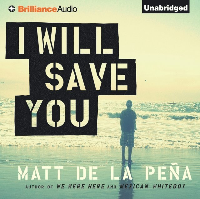 Matt de la Pena - I Will Save You, Ljudbok