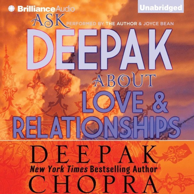 Deepak Chopra - Ask Deepak About Love & Relationships, Ljudbok