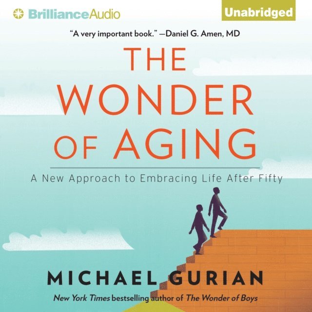 Michael Gurian - Wonder of Aging, Ljudbok