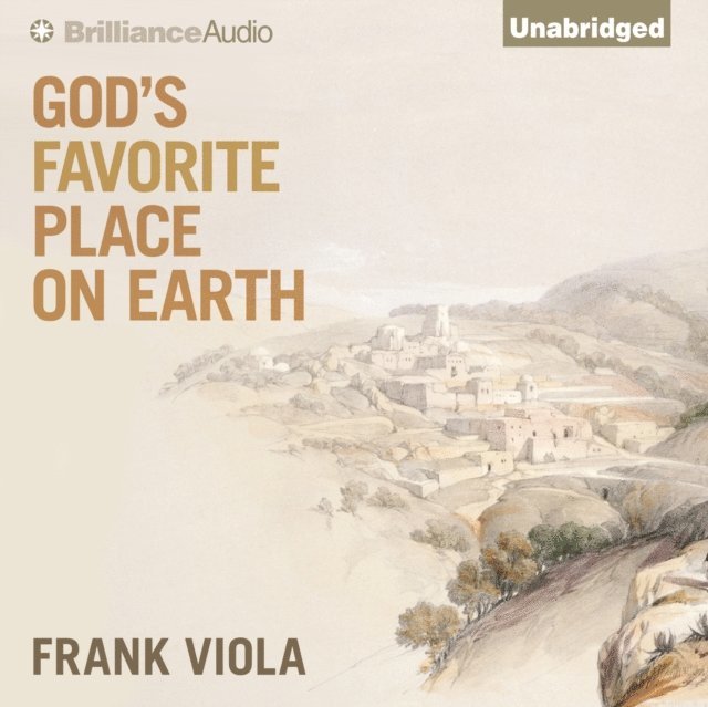 Frank Viola - God's Favorite Place on Earth, Ljudbok