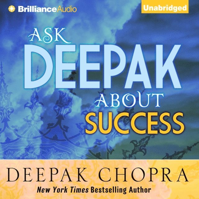 Deepak Chopra - Ask Deepak About Success, Ljudbok