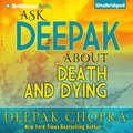 Ask Deepak About Death & Dying